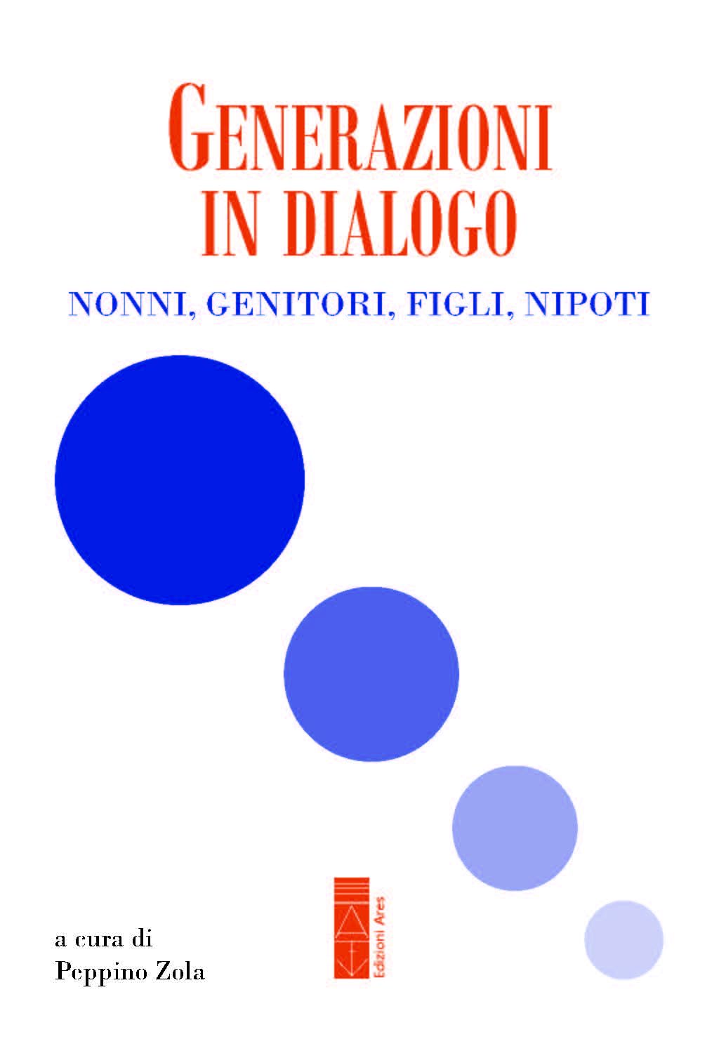 Generazioni In Dialogo. Nonni, Genitori, Figli, Nipoti - 4