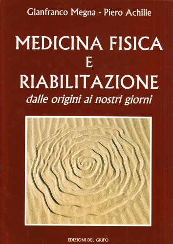 Medicina fisica e riabilitazione. Dalle origini ai nostri giorni