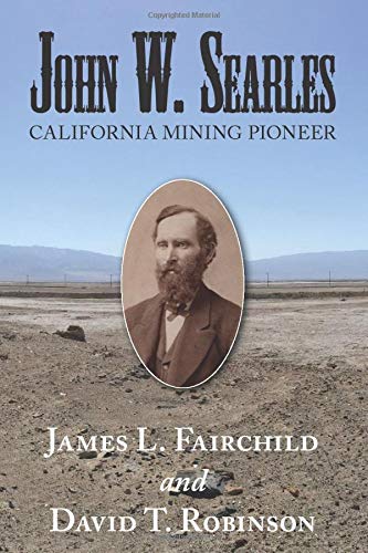 John W. Searles: California Mining Pioneer