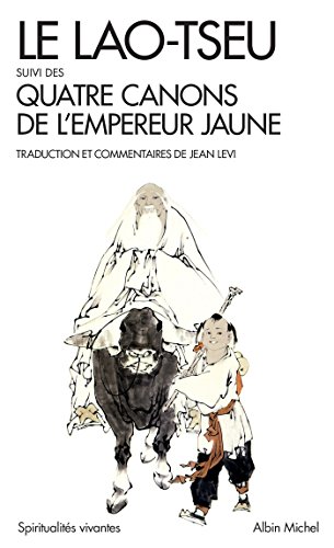 Télécharger Le Lao-Tseu : Suivi des Quatre Canons de l'empereur jaune (Spiritualités vivantes Poche t. 307) PDF