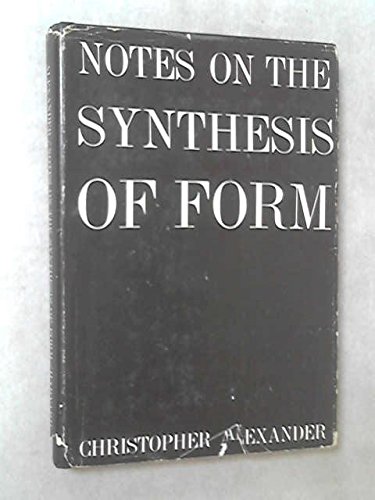 Notes on the Synthesis of Form: Alexander, Christopher: 9780674627505 ...