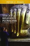 The Joy of Religious Pluralism: A Personal Journey