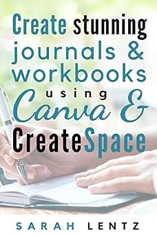 Create stunning journals & workbooks using Canva & CreateSpace