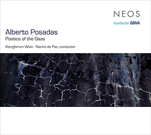 Alberto Posadas: Poetics of the Gaze
