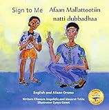 jan kurtz liege amigo fourty  Sign to Me: Inclusive Families are Loving Families in Afaan Oromo and English (English Edition)