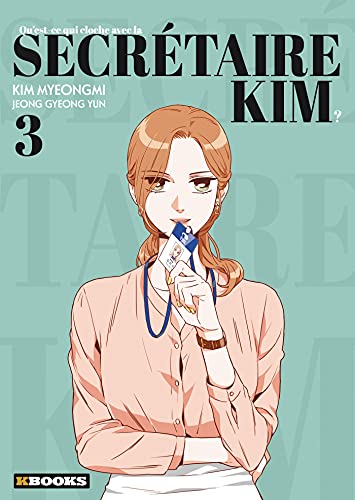 Qu'est-ce qui cloche avec la secrétaire Kim — Tome 3