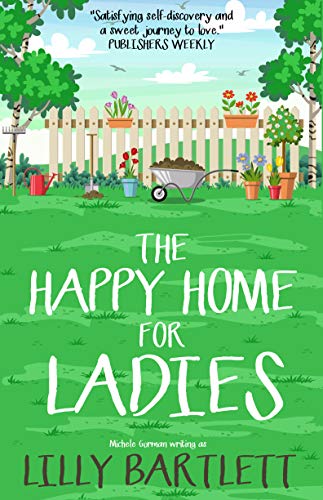 The Happy Home for Ladies: The fresh laugh out loud new romcom about friendship and happy ever afters