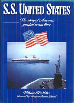 Ss United States: The Story of America's Greatest Ocean Liner