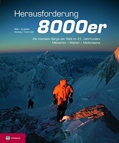 Herausforderung 8000er: Die höchsten Berge der Welt im 21. Jahrhundert – Menschen, Mythen, Meilen Herausforderung 8000er: Die höchsten Berge der Welt im 21. Jahrhundert – Menschen, Mythen, Meilen