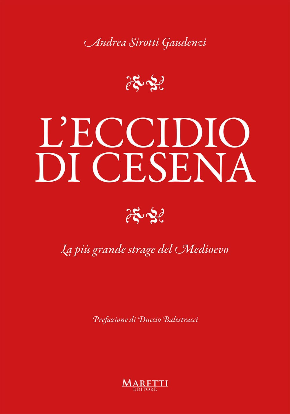 L'eccidio Di Cesena. La Più Grande Strage Del Medio Evo. Una Storia Difficile Da Raccontare - 4