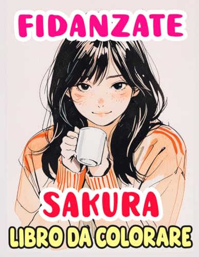 Fidanzate Sakura Libro Da Colorare: Pagine Di Belle E Bellissime Donne Giapponesi, Nobili, Casalinghe, Geishe, Fanciulle, Paesani E Altri | Disegni ... Stress | Bambini Adulti Adolescenti Anziani Fidanzate Sakura Libro Da Colorare: Pagine Di Belle E Bellissime Donne Giapponesi, Nobili, Casalinghe, Geishe, Fanciulle, Paesani E Altri | Disegni ... Stress | Bambini Adulti Adolescenti Anziani