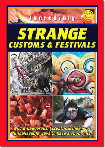 Strange Customs & Festivals
