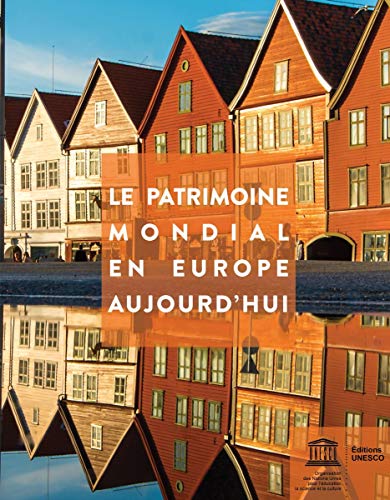 Preisvergleich Produktbild Le patrimoine mondial en Europe aujourd'hui