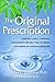 The Original Prescription: How the Latest Scientific Discoveries Can Help You Leverage the Power of Lifestyle Medicine