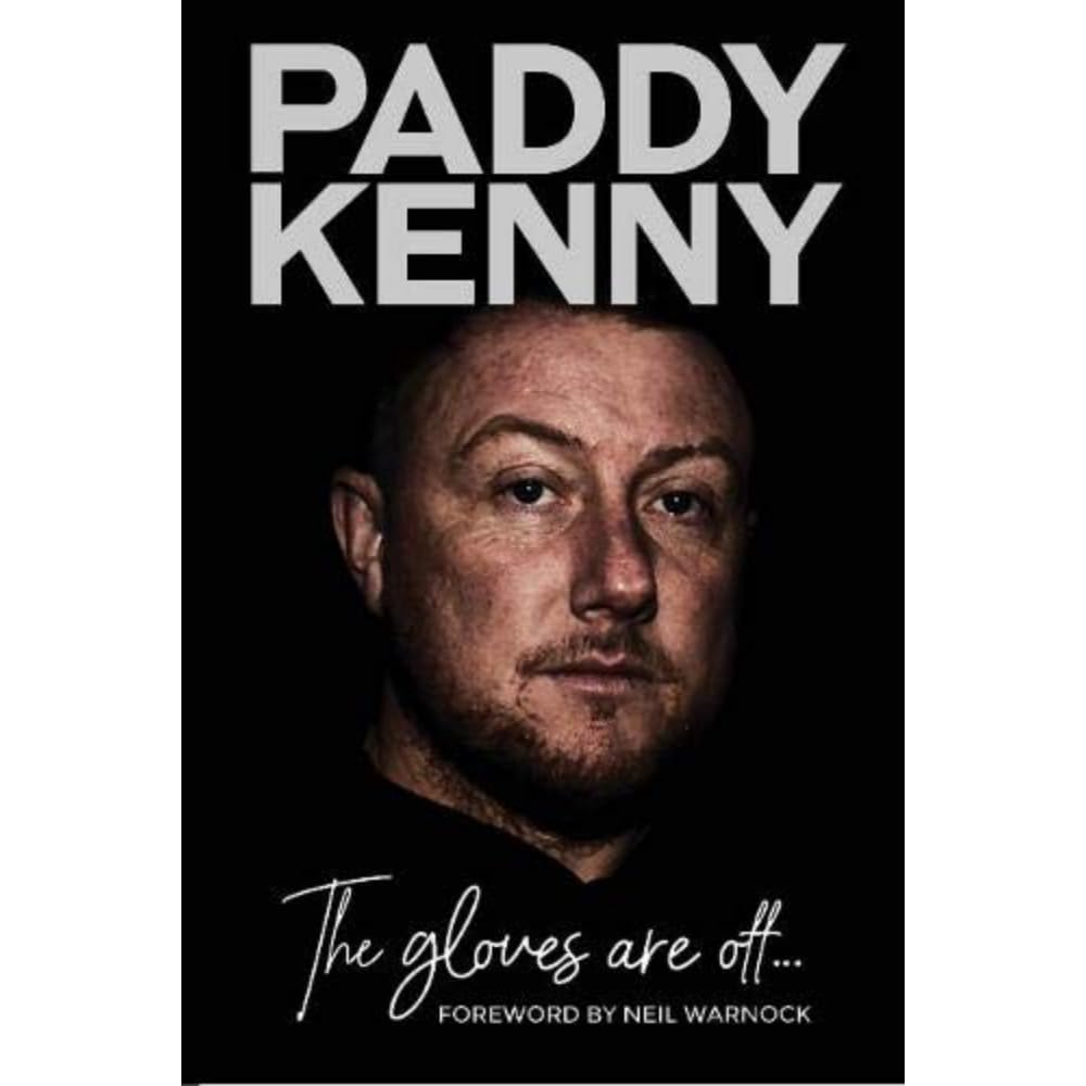 The Gloves Are Off My story, by Paddy Kenny by Danny Hall (Hardback Book)