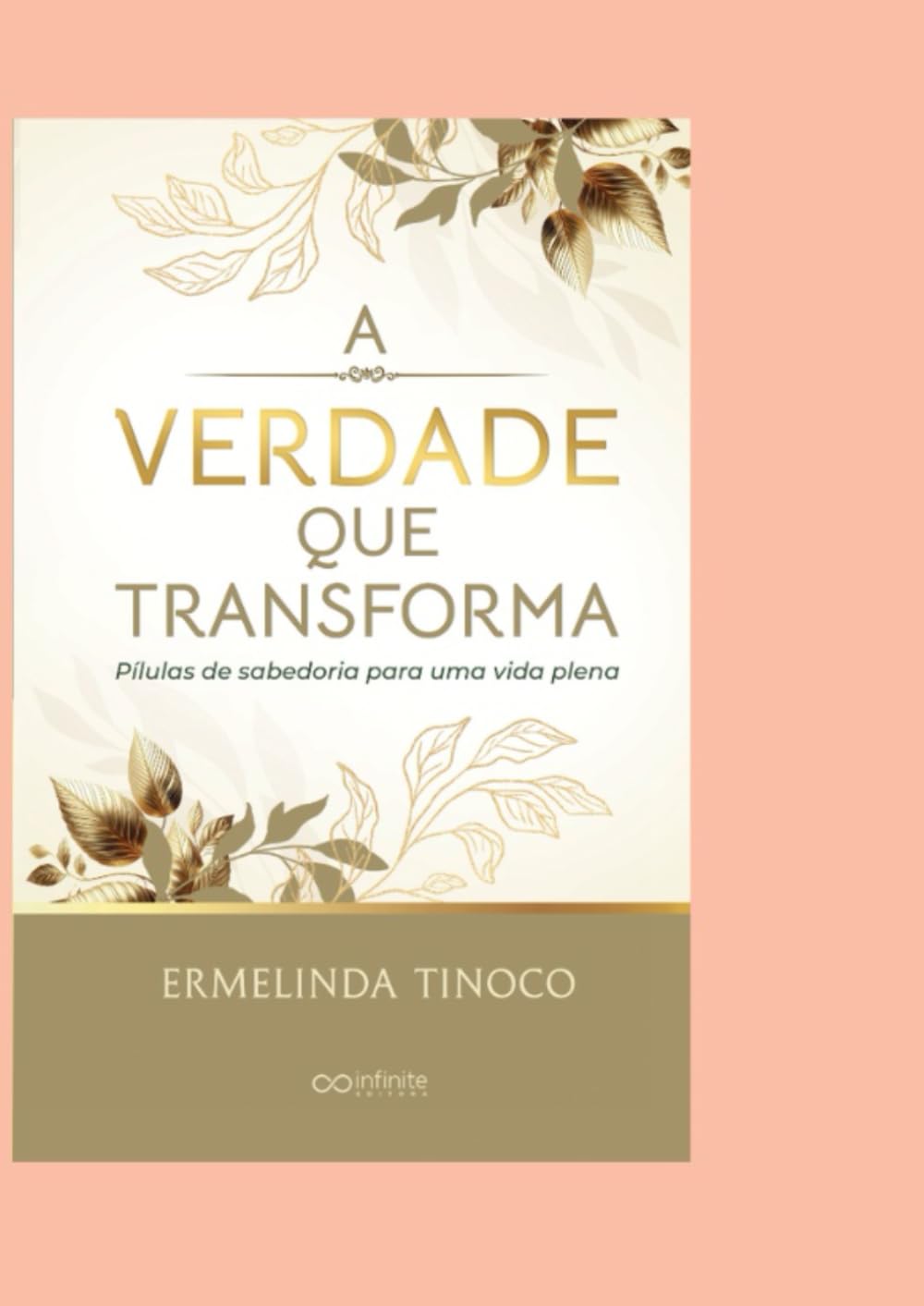 A Verdade que Transforma: Pílulas de sabedoria para uma vida plena