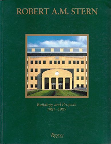Robert A.M. Stern Buildings and Projects 1981-1986 0847807045 Book Cover