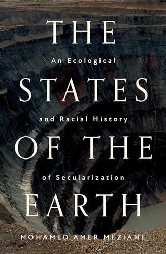 The States of the Earth: An Ecological and Racial History of Secularization (English Edition)