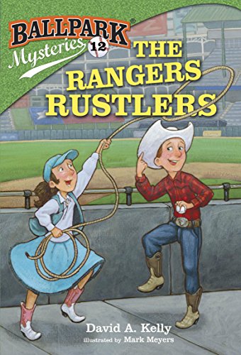 Ballpark Mysteries #12: The Rangers Rustlers Ballpark Mysteries #12: The Rangers Rustlers
