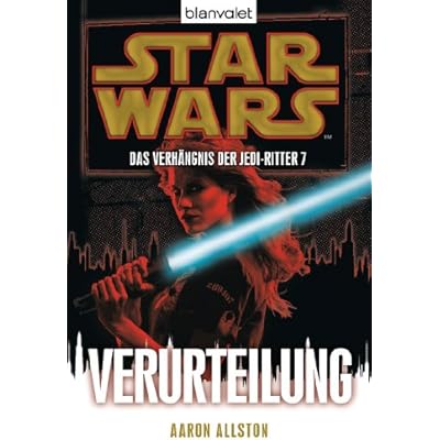Star Wars Das Verh&auml;ngnis der Jedi-Ritter 7: Verurteilung