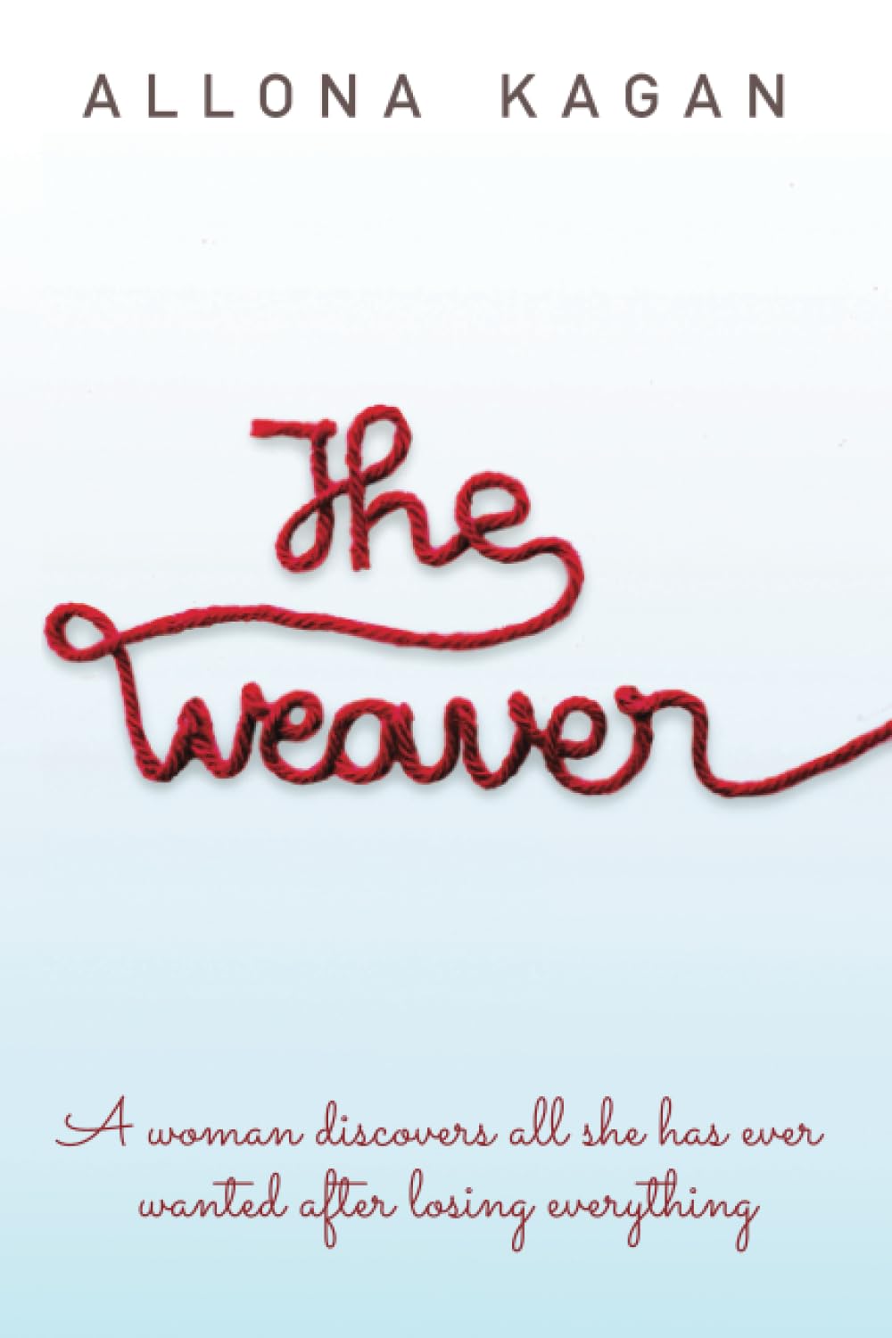 The Weaver: A woman discovers all she has ever wanted after losing everything