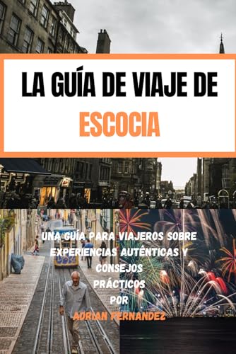 La guía de viaje de Escocia: Una guía para viajeros