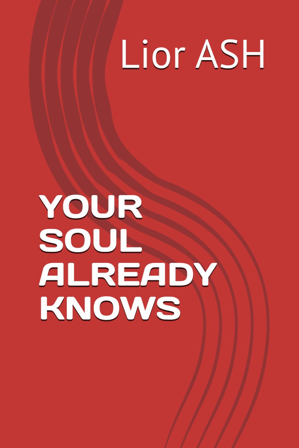 YOUR SOUL ALREADY KNOWS