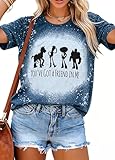 You've Got a Friend in Me Shirt Women Funny Letter Print Friends Shirts Cute Graphic Tee Casual Vacation Holiday Tops