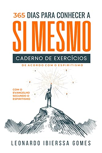 365 dias para conhecer a si mesmo: Caderno de exercícios com o Evangelho Segundo o Espiritismo
