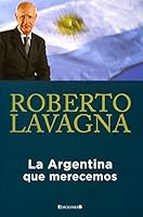 La Argentina Que Merecemos 9871222726 Book Cover