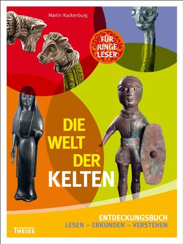 Die Welt der Kelten: Entdeckungsbuch. Lesen - Erkunden - Verstehen Die Welt der Kelten: Entdeckungsbuch. Lesen - Erkunden - Verstehen