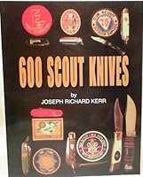 600 scout knives: Plus 136 unofficial scout knives 1575025124 Book Cover