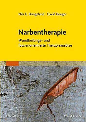 Narbentherapie: Wundheilungs- und faszienorientierte Therapieansätze Narbentherapie: Wundheilungs- und faszienorientierte Therapieansätze