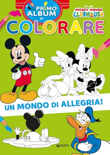 Un mondo di allegria! Mickey Mouse Clubhouse. Primo album da colorare. Ediz. a colori