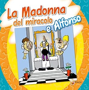 Vedi scheda su Amazon Madonna del miracolo e Alfonso. Ediz. a colori