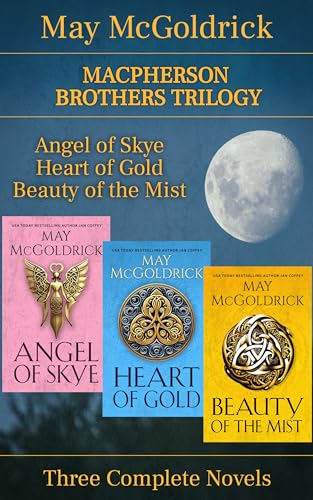 Macpherson Trilogy Box Set: (Three Complete Novels: Angel of Skye, Heart of Gold, Beauty of the Mist) (MacPherson Clan Series)