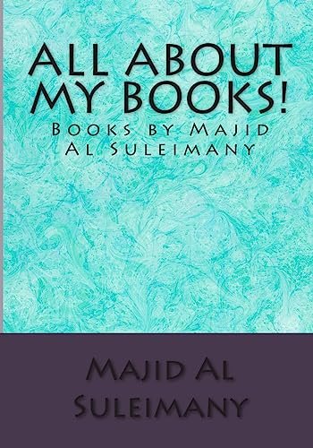 All About My Books!: Books by Majid Al Suleimany!