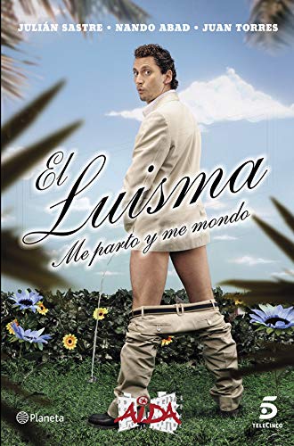 El Luisma: Me parto y me mondo (Planeta)