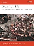 Lepanto 1571: The Greatest Naval Battle Of The Renaissance (Campaign, Band 114)