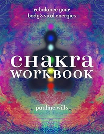 Chakra Workbook: Rebalance Your Body