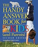 The Handy Answer Book for Kids (and Parents) (The Handy Answer Book Series)