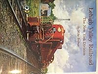 Lehigh Valley Railroad an Illustrated Operational History Covering the Last Twenty Years of the Railroad and the People Who Were There 096208445X Book Cover