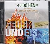  Feuer und Eis Guido Henn und seine Goldene Blasmusik