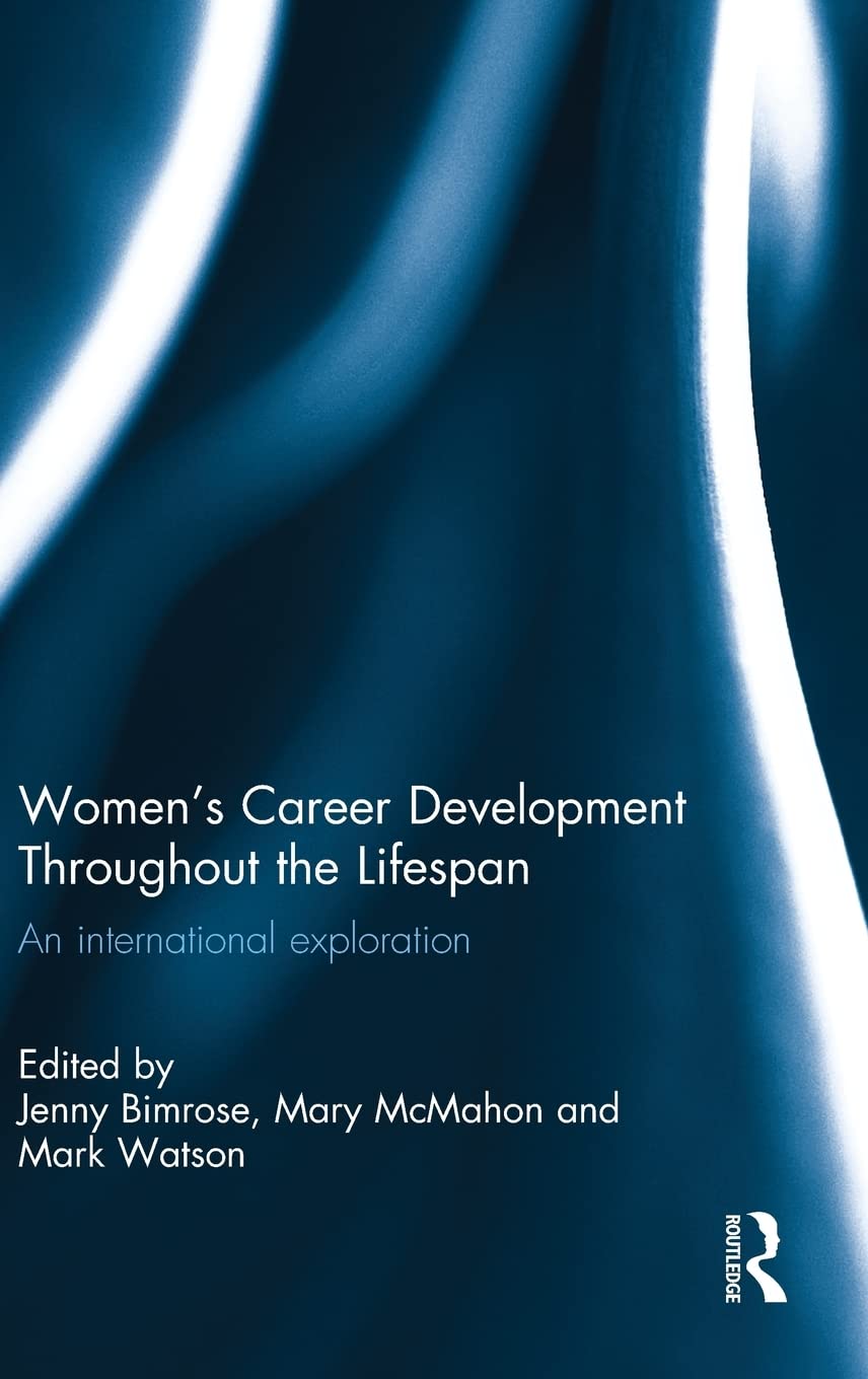 Women's Career Development Throughout the Lifespan: An international exploration