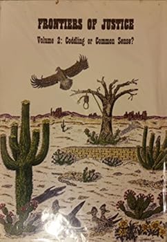Paperback Frontiers of Justice: Coddling or Common Sense? Book