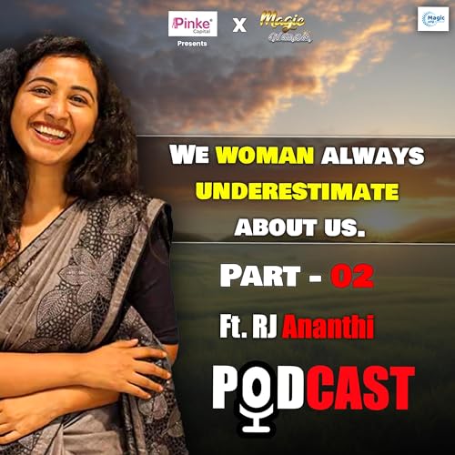 Feelings'அ பத்தி Open'ஆ பேசுங்க! RJ Anandhi interview | PART 2 | Magic Pengal series