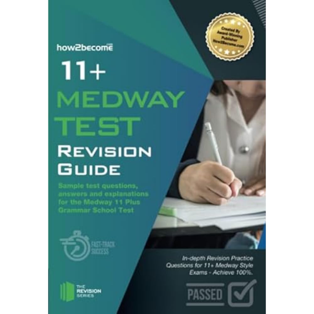 11+ Medway Test Revision Guide: Sample test questions, answers, and explanations for the Medway 11+ Grammar School Test (The Revision Series)