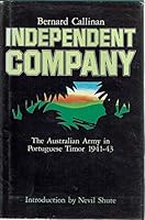 Independent Company - The Australian Army in Portuguese Timor 1941 - 43 0858593394 Book Cover