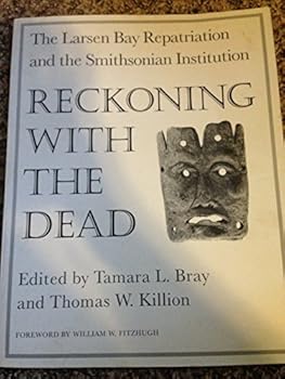 Paperback Reckoning with the Dead: The Larsen Bay Repatriation and the Smithsonian Institution Book