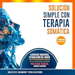 Solución Simple Con Terapia Somática Audiolibro Por Holistic Harmony Publications arte de portada